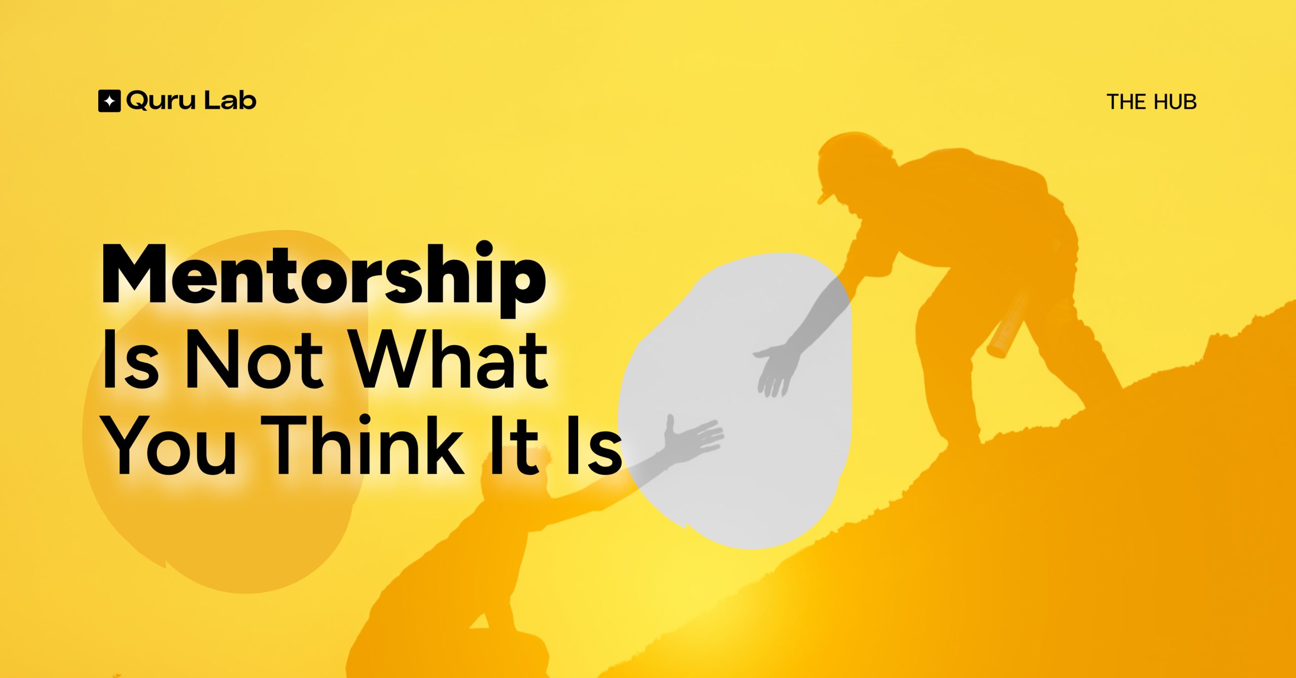 Mentorship Is Not What You Think It Is